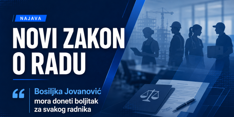 Jovanović: Novi zakon o radu mora doneti boljitak za svakog radnika